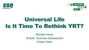 Universal Life Is It Time To Rethink YRT