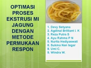 OPTIMASI PROSES EKSTRUSI MI JAGUNG DENGAN METODE PERMUKAAN