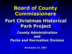 Board of County Commissioners Fort Christmas Historical Park