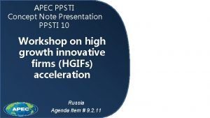 APEC PPSTI Concept Note Presentation PPSTI 10 Workshop