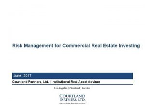 Risk Management for Commercial Real Estate Investing June