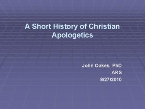 A Short History of Christian Apologetics John Oakes