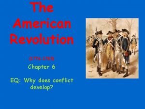 The American Revolution 1776 1783 Chapter 6 EQ