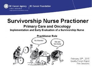 Survivorship Nurse Practioner Primary Care and Oncology Implementation