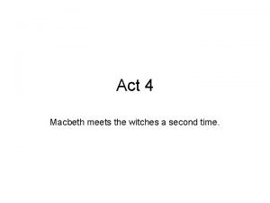 Macbeth meets the witches
