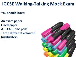 i GCSE WalkingTalking Mock Exam You should have