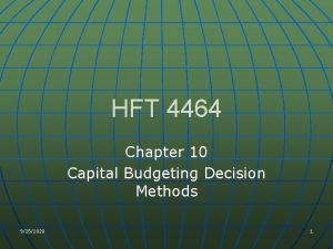 HFT 4464 Chapter 10 Capital Budgeting Decision Methods
