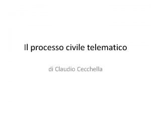 Il processo civile telematico di Claudio Cecchella Le