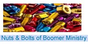 Nuts Bolts of Boomer Ministry Rev Dr William