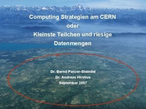 Computing Strategien am CERN oder Kleinste Teilchen und