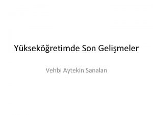 Yksekretimde Son Gelimeler Vehbi Aytekin Sanalan Ernest L