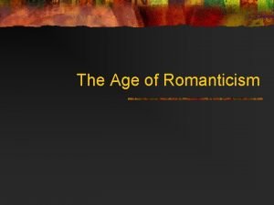 Characteristics of romantic age