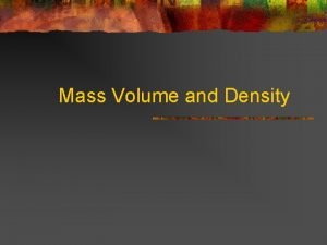 Matter mass and volume