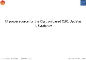 RF power source for the Klystron based CLIC