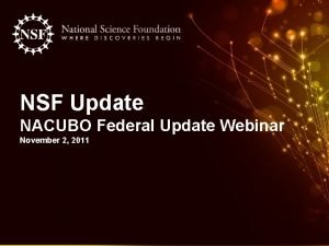 NSF Update NACUBO Federal Update Webinar November 2