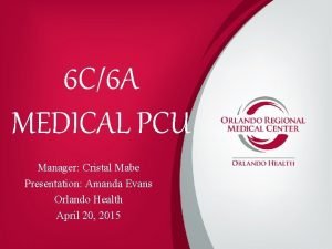 6 C6 A MEDICAL PCU Manager Cristal Mabe