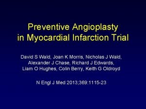 Preventive Angioplasty in Myocardial Infarction Trial David S