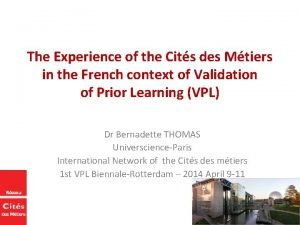The Experience of the Cits des Mtiers in