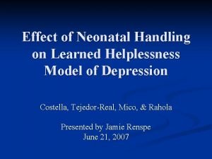 Effect of Neonatal Handling on Learned Helplessness Model