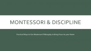 MONTESSORI DISCIPLINE Practical Ways to Use Montessori Philosophy