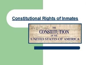 Constitutional Rights of Inmates What inmates give up