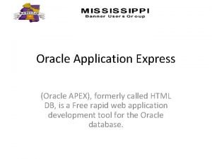 Oracle Application Express Oracle APEX formerly called HTML