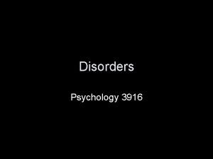 Disorders Psychology 3916 Introduction You probably didnt think