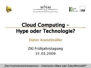 Grid and cloud computing lmu Grid and cloud computing lmu