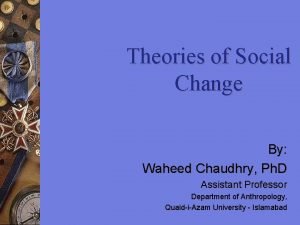 Theories of Social Change By Waheed Chaudhry Ph