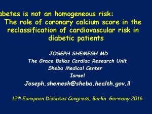 abetes is not an homogeneous risk The role