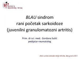 BLAU sindrom rani poetak sarkoidoze juvenilni granulomatozni artritis