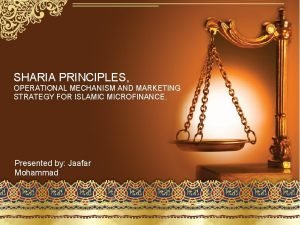 SHARIA PRINCIPLES OPERATIONAL MECHANISM AND MARKETING STRATEGY FOR