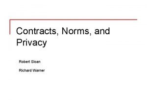 Contracts Norms and Privacy Robert Sloan Richard Warner