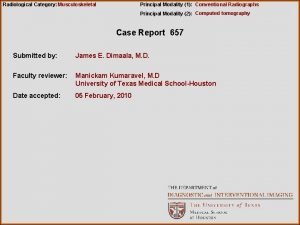 Radiological Category Musculoskeletal Principal Modality 1 Conventional Radiographs