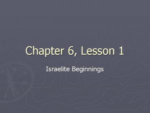 The israelites lesson 1 beginnings