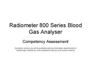 Radiometer 800 Series Blood Gas Analyser Competency Assessment