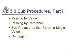 5 3 Sub Procedures Part II Passing by