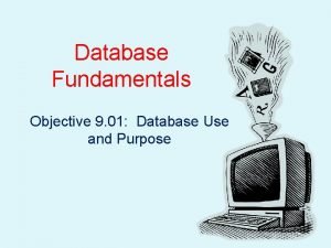 Database Fundamentals Objective 9 01 Database Use and