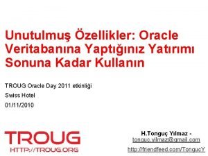 Unutulmu zellikler Oracle Veritabanna Yaptnz Yatrm Sonuna Kadar