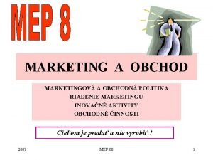 MARKETING A OBCHOD MARKETINGOV A OBCHODN POLITIKA RIADENIE