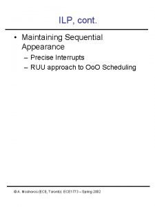 ILP cont Maintaining Sequential Appearance Precise Interrupts RUU