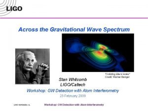 Across the Gravitational Wave Spectrum Colliding Black Holes