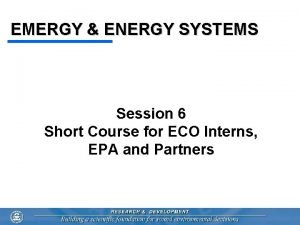 EMERGY ENERGY SYSTEMS Session 6 Short Course for
