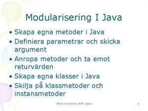 Modularisering I Java Skapa egna metoder i Java