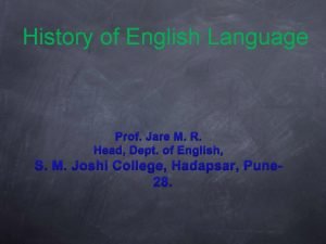 History of English Language Prof Jare M R