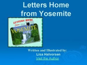 Letters Home from Yosemite Written and Illustrated by