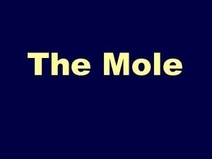 The Mole REVIEW OF TERMINOLOGY Atomic mass of