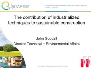 The contribution of industrialized techniques to sustainable construction