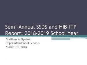 SemiAnnual SSDS and HIBITP Report 2018 2019 School