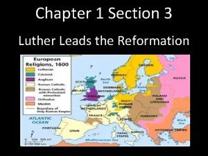 Chapter 17 section 3 luther leads the reformation